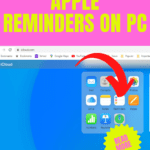 How to View Apple Reminders on PC