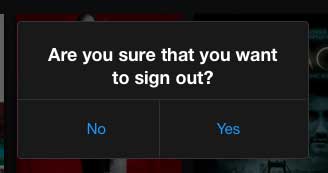 touch yes to confirm that you want to sign out of netflix