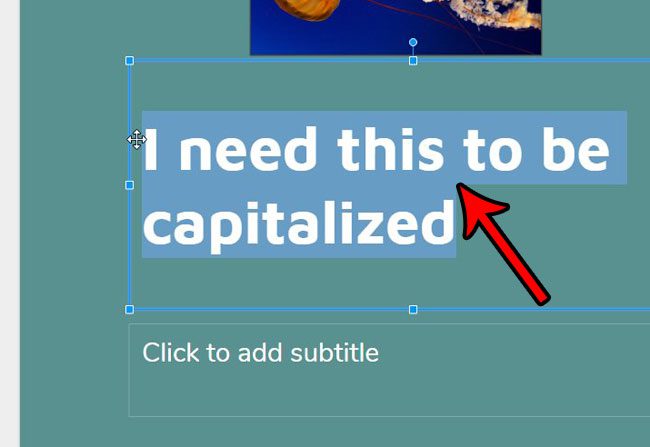 select the text to capitalize