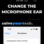 how to change which AirPod has the microphone