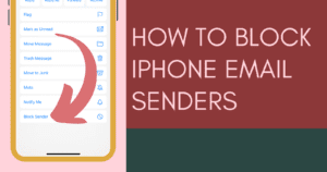 How to Block an Email Sender on an iPhone 13